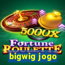 bigwig jogo